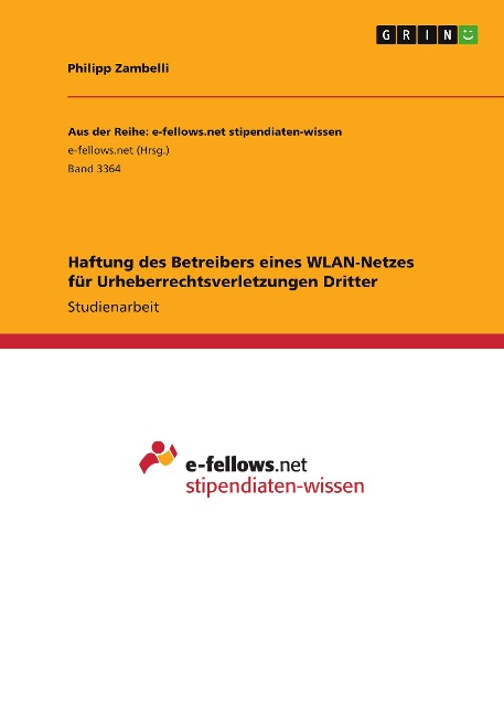 Haftung des Betreibers eines WLAN-Netzes für Urheberrechtsverletzungen Dritter - Philipp Zambelli