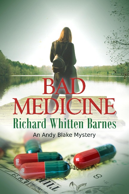 Bad Medicine (Andy Blake Mystery, #1) - Richard Whitten Barnes