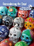 Cover-Bild zum Titel 'Remembering the Dead Around the World' von 'Anita Ganeri'