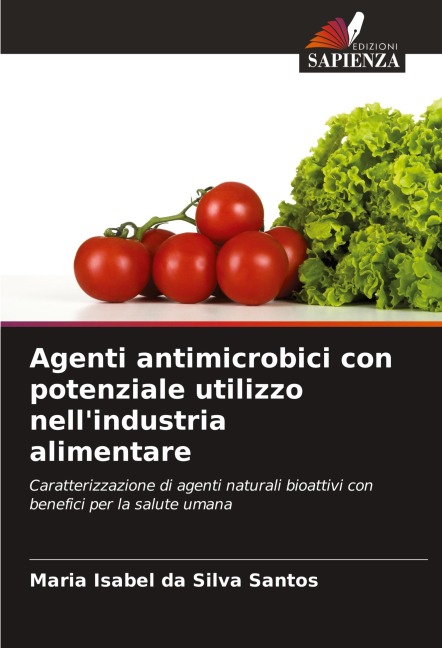 Agenti antimicrobici con potenziale utilizzo nell'industria alimentare - Maria Isabel Da Silva Santos