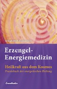 Cover-Bild zum Titel 'Erzengel-Energiemedizin' von 'Elisabeth Constantine'