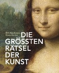 Cover-Bild zum Titel 'Die größten Rätsel der Kunst. Die geheimen Botschaften hinter den bedeutendsten Werken der Kunstgeschichte' von 'Éléa Baucheron, Diane Routex'