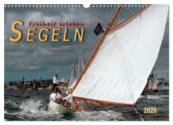 Cover-Bild zum Titel 'Segeln, Freiheit erleben (Wandkalender 2026 DIN A3 quer), CALVENDO Monatskalender' von 'Peter Roder'