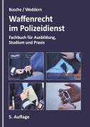 Cover-Bild zum Titel 'Waffenrecht im Polizeidienst' von 'André Busche, Olaf Weddern'