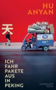 Cover-Bild zum Titel 'Ich fahr Pakete aus in Peking' von 'Hu Anyan'