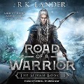 Road of a Warrior Lib/E - R. K. Lander