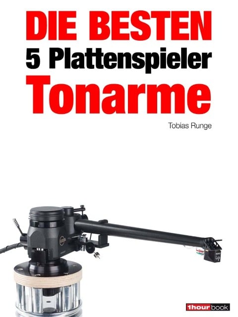 Die besten 5 Plattenspieler-Tonarme - Tobias Runge, Thomas Schmidt, Holger Barske