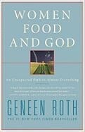 Women, Food, and God - Geneen Roth