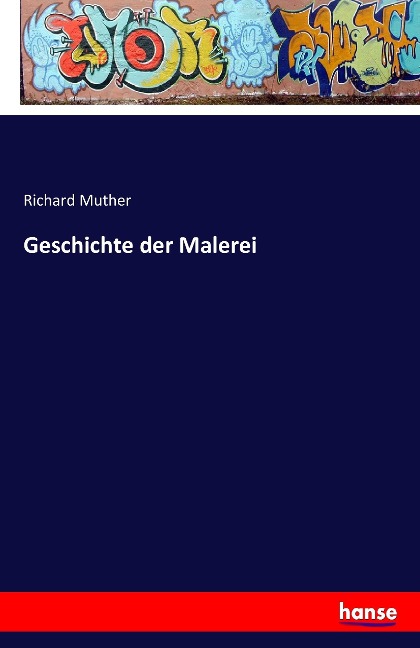 Geschichte der Malerei - Richard Muther