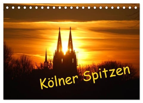 Kölner Spitzen (Tischkalender 2024 DIN A5 quer), CALVENDO Monatskalender - Ilka Groos