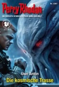 Cover-Bild zum Titel 'Perry Rhodan 3367: Die kosmische Trasse' von 'Uwe Anton'