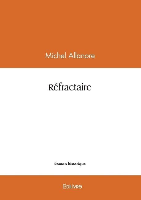 Réfractaire - Michel Allanore
