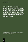 Cover-Bild zum Titel 'Das Kloster Chorin und die askanische Architektur in der Mark Brandenburg 1260-1320' von 'J. A. Schmoll'