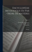Cover-Bild zum Titel 'Encyclopédie Méthodique Ou Par Ordre De Matières' von 'Nicolas Etienne Framery, Ginguené, De Momigny'