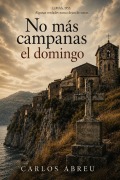 Cover-Bild zum Titel 'No más campanas el domingo' von 'Carlos Abreu'