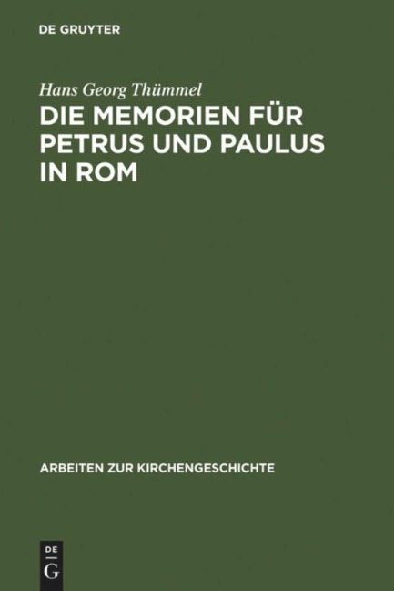 Die Memorien für Petrus und Paulus in Rom - Hans Georg Thümmel