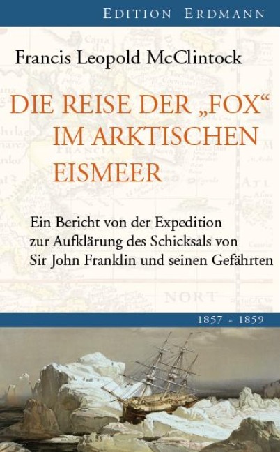 Die Reise der "Fox" im arktischen Eismeer 1857 - 1859 - Francis Leopold McClintock, Stefan Christoph Saar