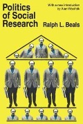 Cover-Bild zum Titel 'Politics of Social Research' von 'Ralph L. Beals, Alan Woolfolk'