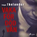Cover-Bild zum Titel 'Vaka för död vän' von 'Inga Thelander'