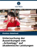 Cover-Bild zum Titel 'Untersuchung der Auswirkungen von "Schoology" auf akademische Leistungen' von 'Khaldun Abdalhadi'