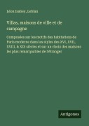 Cover-Bild zum Titel 'Villas, maisons de ville et de campagne' von 'Léon Isabey, Leblan'
