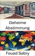 Geheime Abstimmung - Fouad Sabry