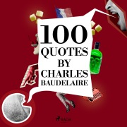 Cover-Bild zum Titel '100 Quotes by Charles Baudelaire' von 'Charles Baudelaire'