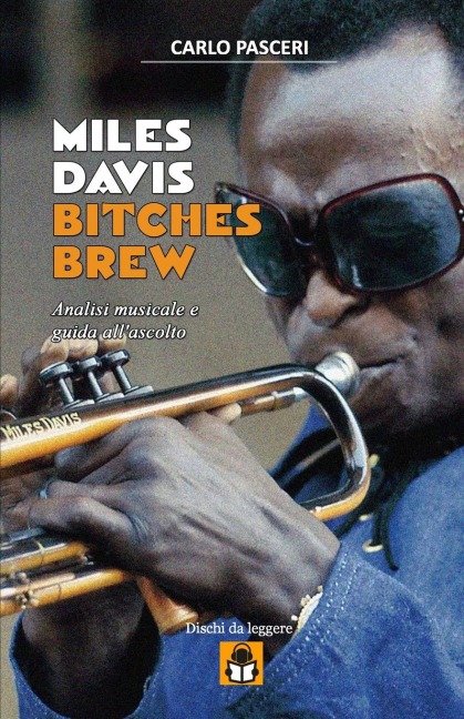 Miles Davis - Bitches Brew (Dischi da leggere) - Carlo Pasceri