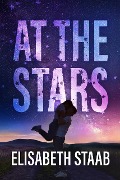 At the Stars (Evergreen Grove, #1) - Elisabeth Staab