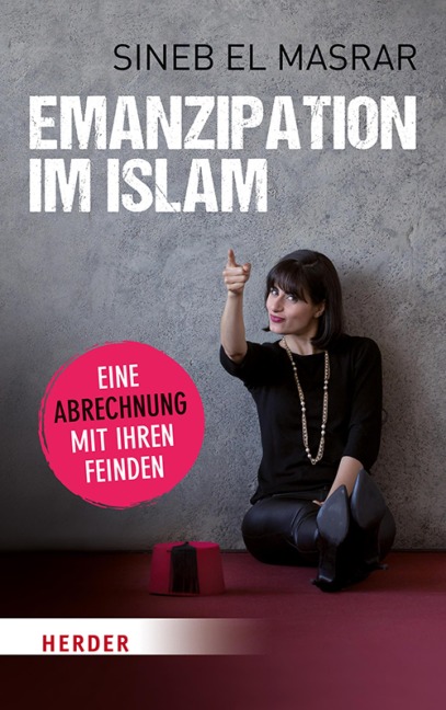 Emanzipation im Islam - Eine Abrechnung mit ihren Feinden - Sineb El Masrar