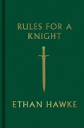 Cover-Bild zum Titel 'Rules for a Knight' von 'Ethan Hawke'