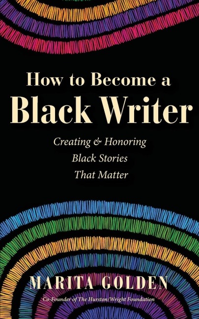 How to Become a Black Writer - Marita Golden