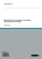 RFID und Pervasive Computing - eine kritische Betrachtung der Technologie - Jakob Schlademann
