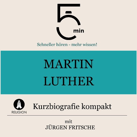 Martin Luther: Kurzbiografie kompakt - Jürgen Fritsche, Minuten, Minuten Biografien