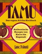 Cover-Bild zum Titel 'Tamu - Das vegane Afrikakochbuch' von 'Jane Nshuti'