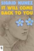 Cover-Bild zum Titel 'It Will Come Back to You' von 'Sigrid Nunez'