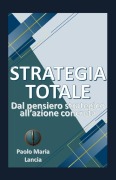 Strategia Totale - Paolo Maria Lancia