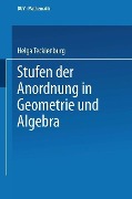 Cover-Bild zum Titel 'Stufen der Anordnung in Geometrie und Algebra' von 'Helga Tecklenburg'