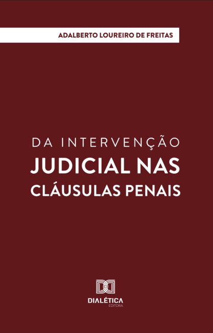 Da intervenção judicial nas cláusulas penais - Adalberto Loureiro de Freitas
