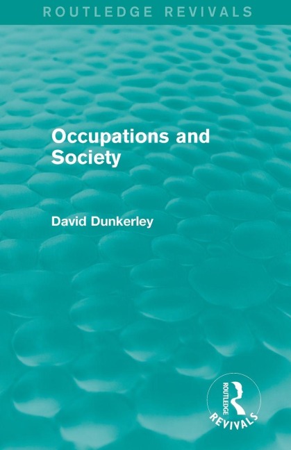 Occupations and Society (Routledge Revivals) - David Dunkerley