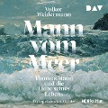 Cover-Bild zum Titel 'Mann vom Meer. Thomas Mann und die Liebe seines Lebens' von 'Volker Weidermann'