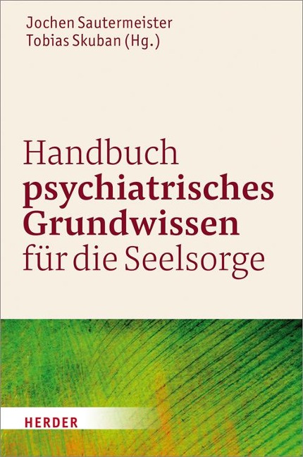 Handbuch psychiatrisches Grundwissen für die Seelsorge - 