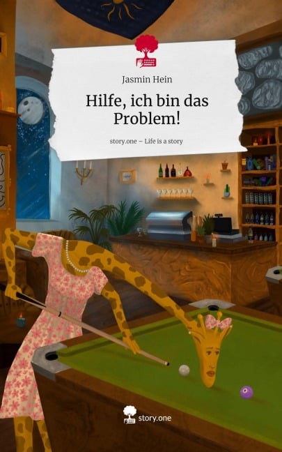 Hilfe, ich bin das Problem!. Life is a Story - story.one - Jasmin Hein