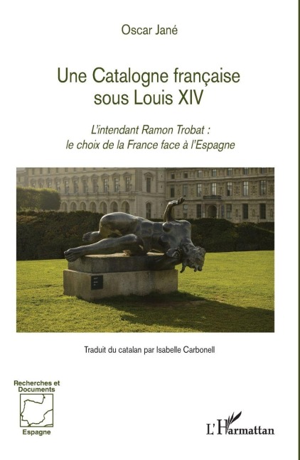 Une Catalogne française sous Louis XIV - Oscar Jane