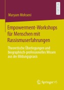 Cover-Bild zum Titel 'Empowerment-Workshops für Menschen mit Rassismuserfahrungen' von 'Maryam Mohseni'