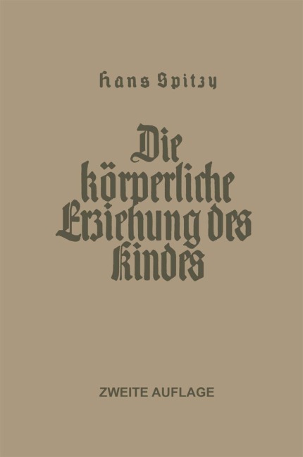 Die Körperliche Erziehung des Kindes - Hans Spitzy