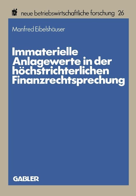 Immaterielle Anlagewerte in der höchstrichterlichen Finanzrechtsprechung - Manfred Eibelshäuser
