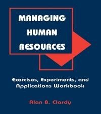 Managing Human Resources - Alan B. Clardy