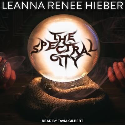 The Spectral City Lib/E - Leanna Renee Hiebe