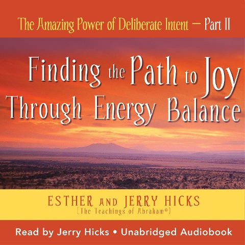 The Amazing Power of Deliberate Intent- Part II - Esther Hicks, Jerry Hicks